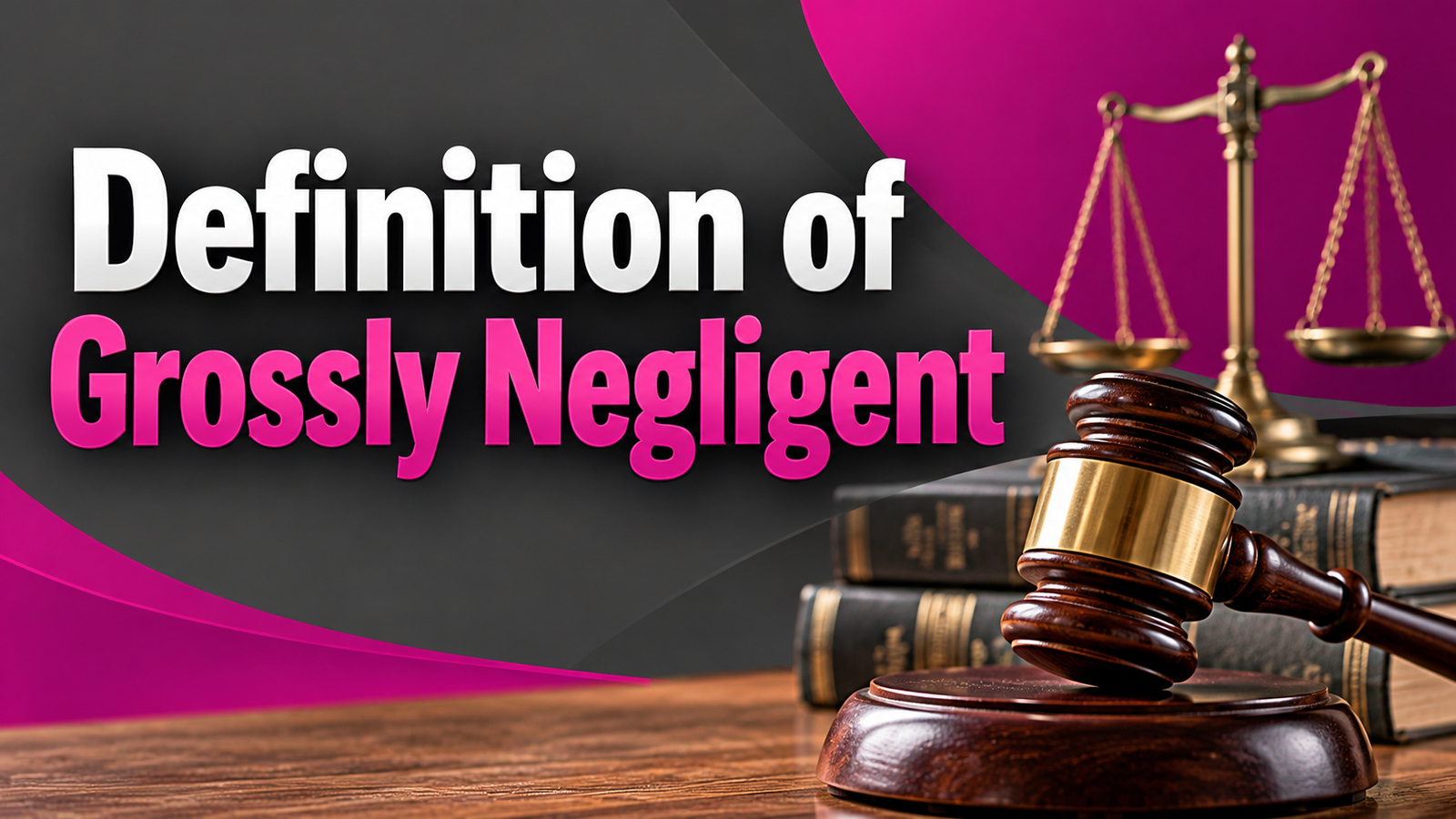 Definition of Grossly Negligent