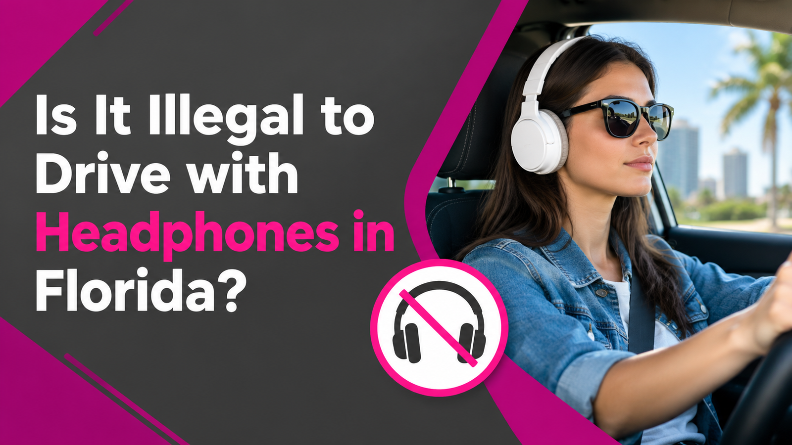 Is It Illegal to Drive with Headphones in Florida